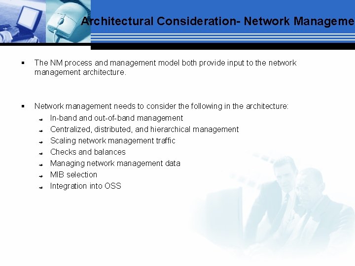 Architectural Consideration- Network Managemen § The NM process and management model both provide input