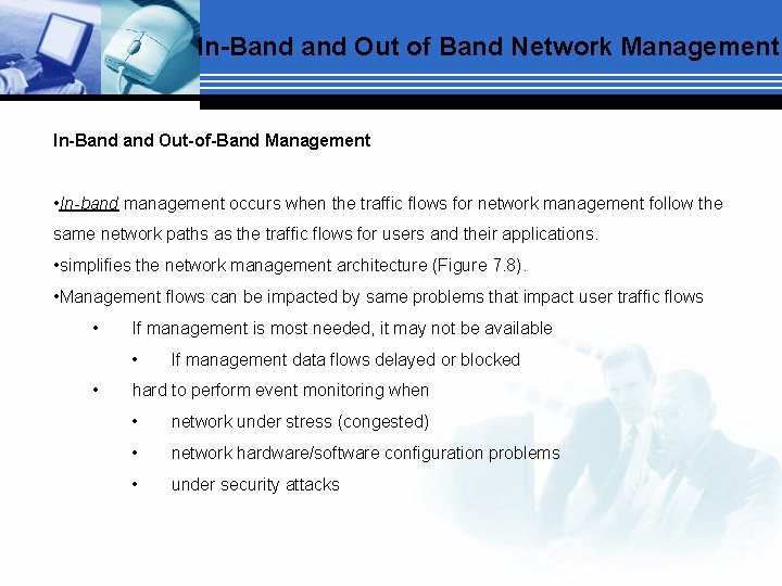 In-Band Out of Band Network Management In-Band Out-of-Band Management • In-band management occurs when