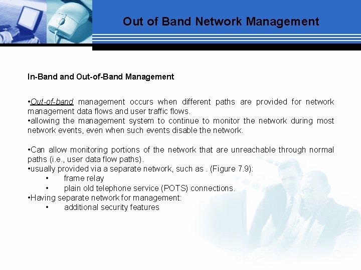 Out of Band Network Management In-Band Out-of-Band Management • Out-of-band management occurs when different