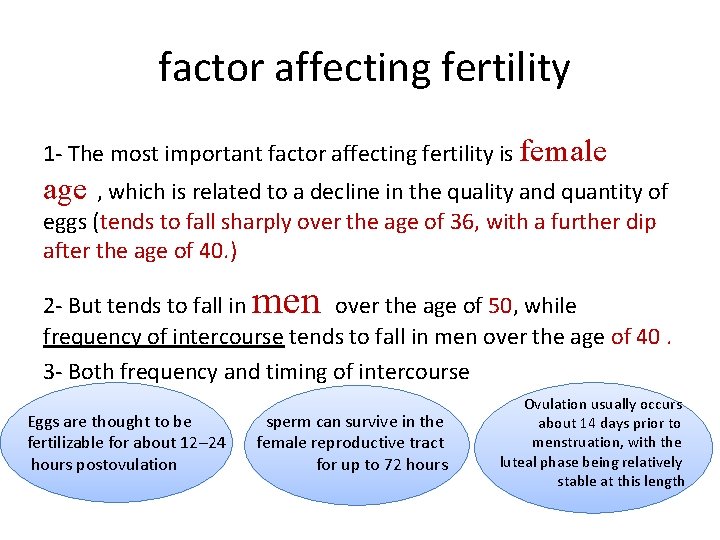factor affecting fertility 1 - The most important factor affecting fertility is female age