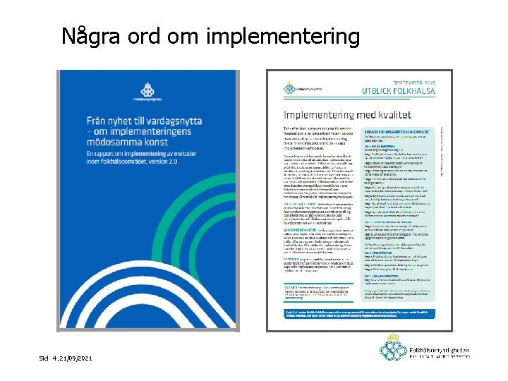 Några ord om implementering Sid 4. 21/09/2021 