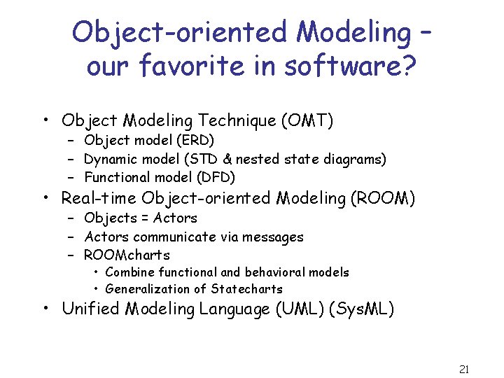 Object-oriented Modeling – our favorite in software? • Object Modeling Technique (OMT) – Object