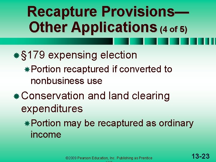 Recapture Provisions— Other Applications (4 of 5) ® § 179 expensing election Portion recaptured