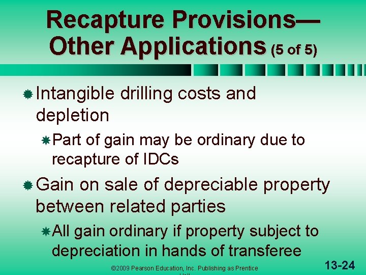 Recapture Provisions— Other Applications (5 of 5) ® Intangible drilling costs and depletion Part