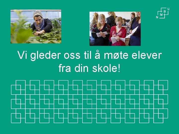 Vi gleder oss til å møte elever fra din skole! Rådgivere Akershus september 2014