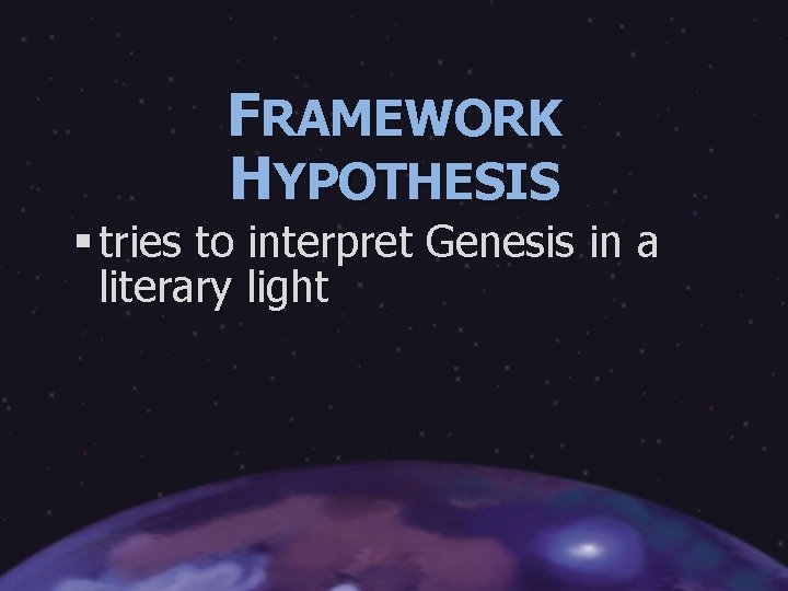 FRAMEWORK HYPOTHESIS § tries to interpret Genesis in a literary light 