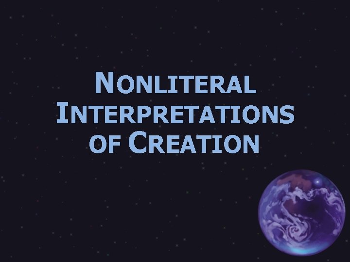 NONLITERAL INTERPRETATIONS OF CREATION 
