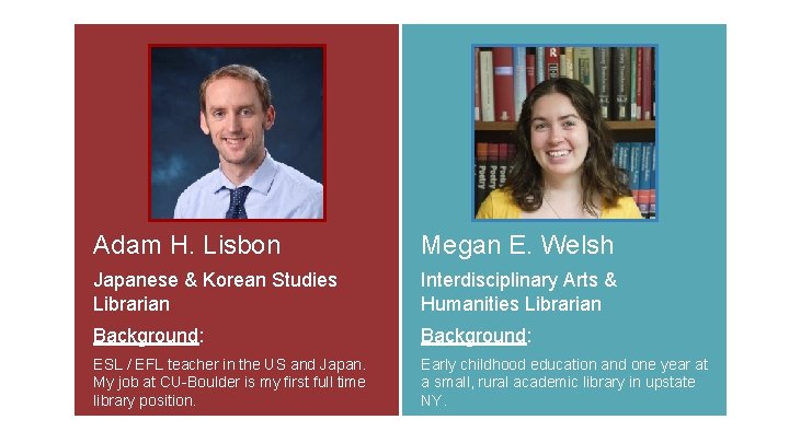 Adam H. Lisbon Megan E. Welsh Japanese & Korean Studies Librarian Interdisciplinary Arts &