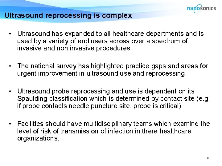 Ultrasound reprocessing is complex • Ultrasound has expanded to all healthcare departments and is