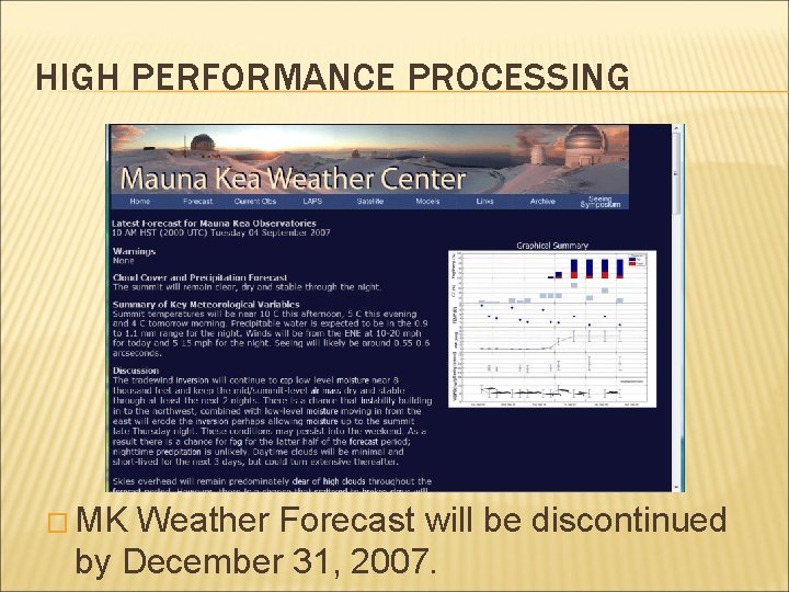 HIGH PERFORMANCE PROCESSING � MK Weather Forecast will be discontinued by December 31, 2007.