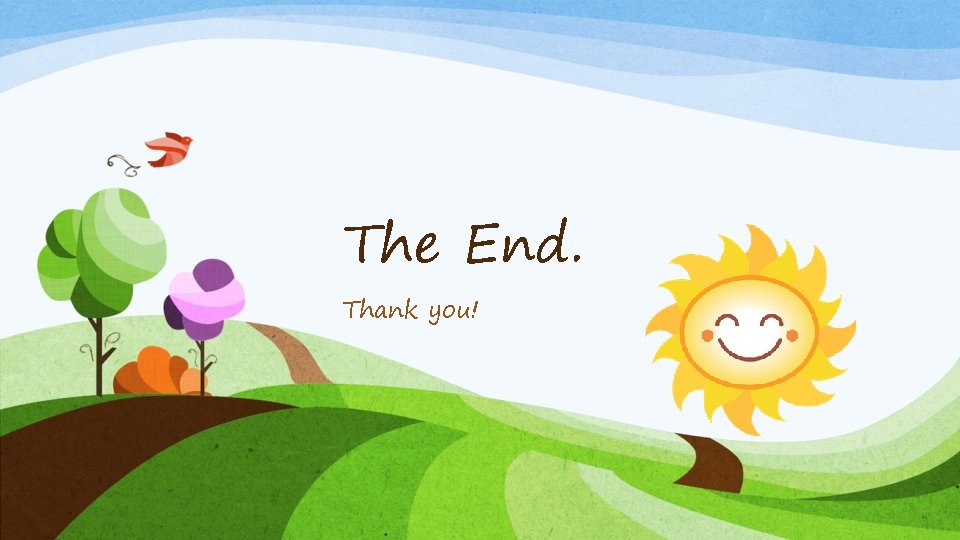 The End. Thank you! 