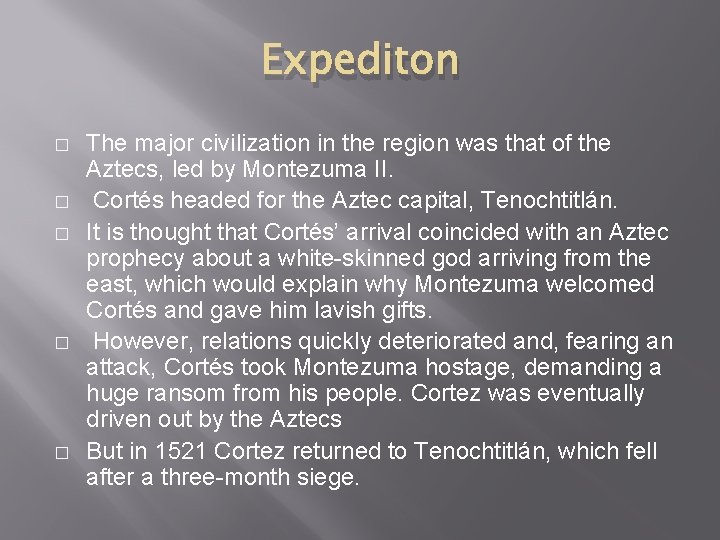 Expediton � � � The major civilization in the region was that of the Expediton � � � The major civilization in the region was that of the