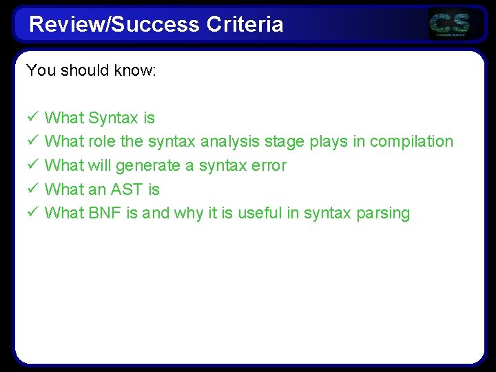 Review/Success Criteria You should know: ü ü ü What Syntax is What role the
