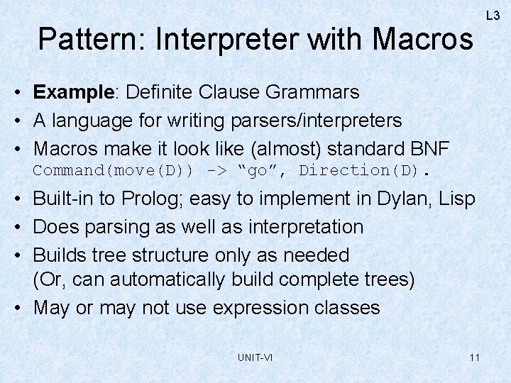 Pattern: Interpreter with Macros • Example: Definite Clause Grammars • A language for writing