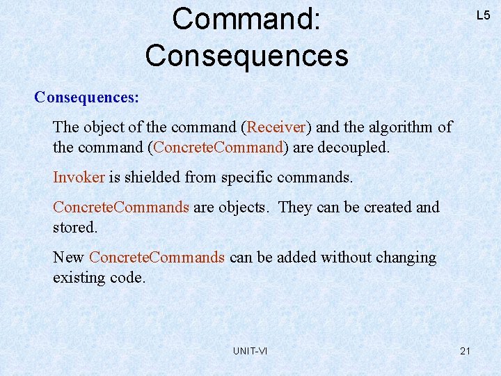 Command: Consequences L 5 Consequences: The object of the command (Receiver) and the algorithm