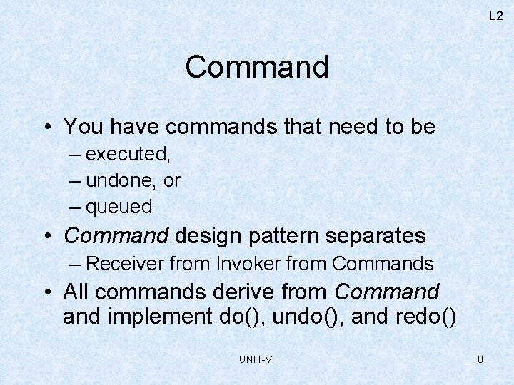 L 2 Command • You have commands that need to be – executed, –