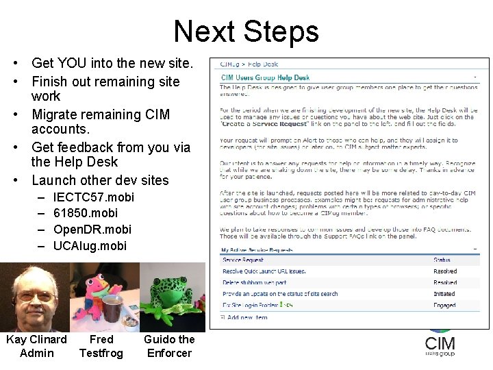 Next Steps • Get YOU into the new site. • Finish out remaining site