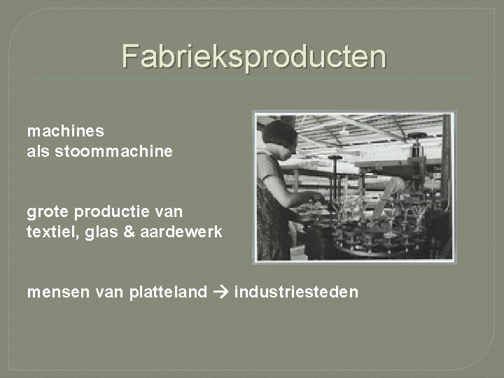 Fabrieksproducten machines als stoommachine grote productie van textiel, glas & aardewerk mensen van platteland