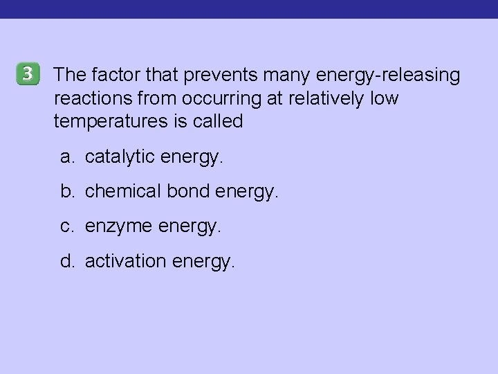 The factor that prevents many energy-releasing reactions from occurring at relatively low temperatures is