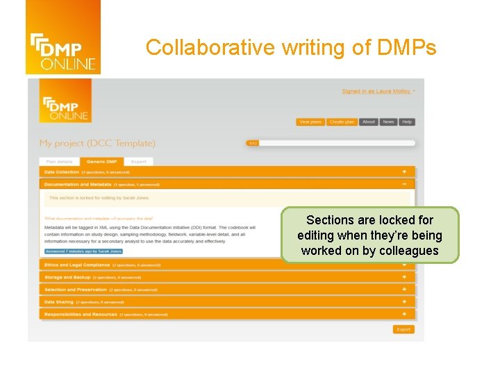 Collaborative writing of DMPs Sections are locked for editing when they’re being worked on