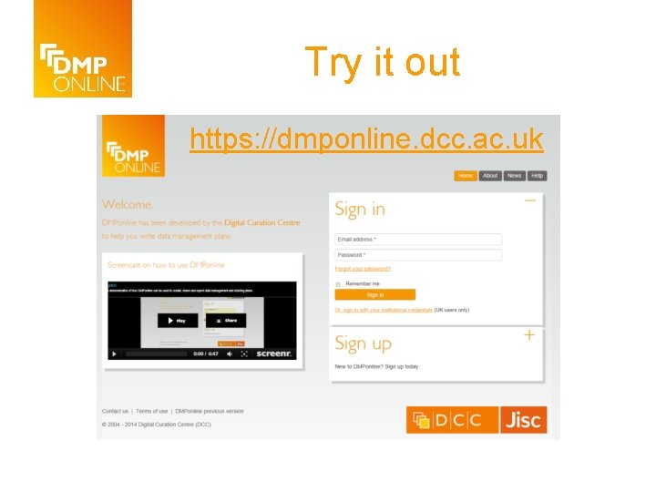 Try it out https: //dmponline. dcc. ac. uk 