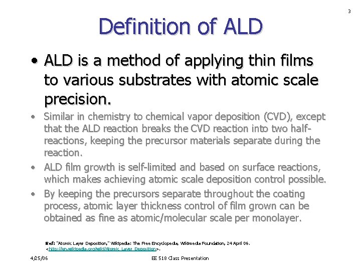 Definition of ALD • ALD is a method of applying thin films to various