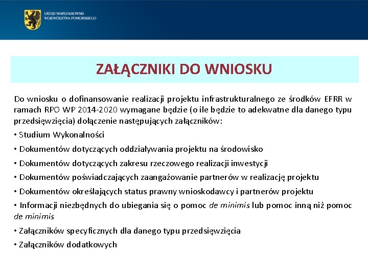 ZAŁĄCZNIKI DO WNIOSKU Do wniosku o dofinansowanie realizacji projektu infrastrukturalnego ze środków EFRR w