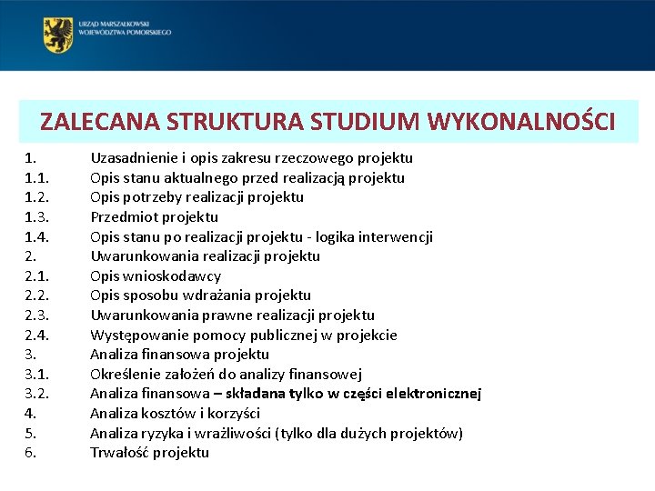 ZALECANA STRUKTURA STUDIUM WYKONALNOŚCI 1. 1. 2. 1. 3. 1. 4. 2. 2. 1.