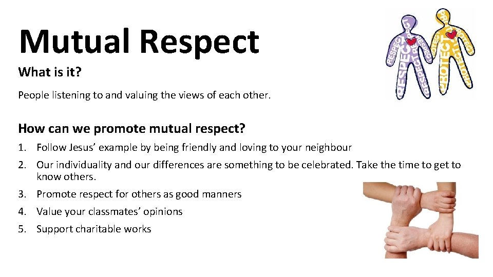 Mutual Respect What is it? People listening to and valuing the views of each