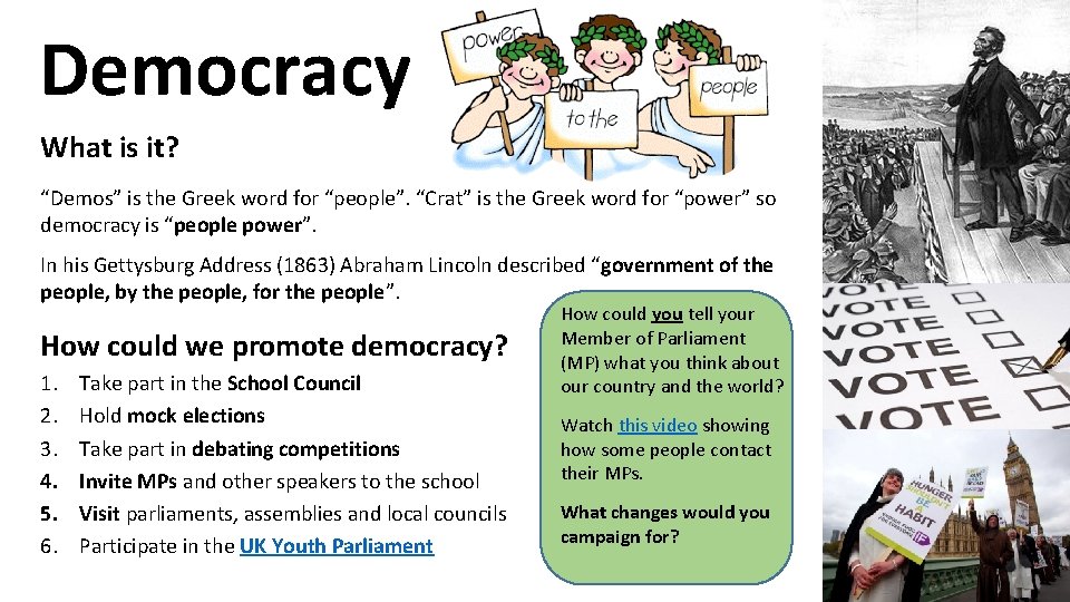 Democracy What is it? “Demos” is the Greek word for “people”. “Crat” is the