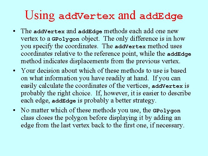 Using add. Vertex and add. Edge • The add. Vertex and add. Edge methods