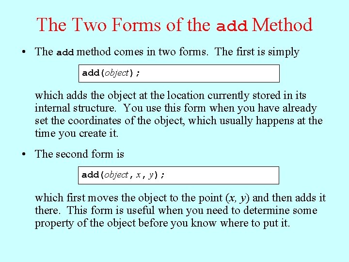 The Two Forms of the add Method • The add method comes in two