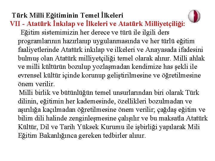 Türk Milli Eğitiminin Temel İlkeleri VII - Atatürk İnkılap ve İlkeleri ve Atatürk Milliyetçiliği: