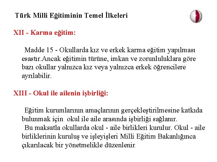 Türk Milli Eğitiminin Temel İlkeleri XII - Karma eğitim: Madde 15 - Okullarda kız