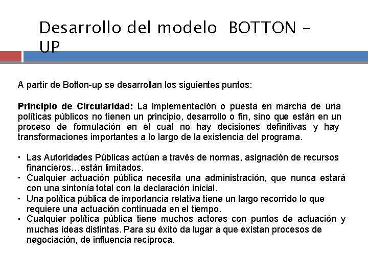 Desarrollo del modelo BOTTON UP A partir de Botton-up se desarrollan los siguientes puntos: