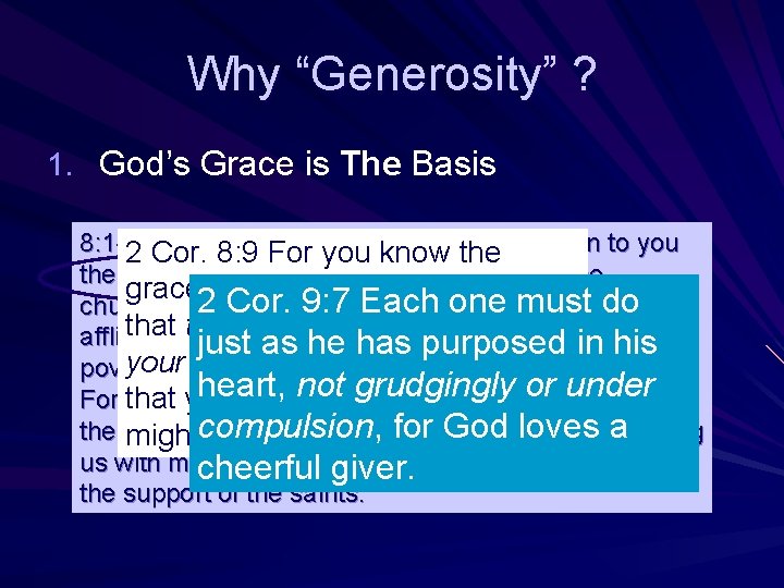 Why “Generosity” ? 1. God’s Grace is The Basis 8: 1 -4 we wish