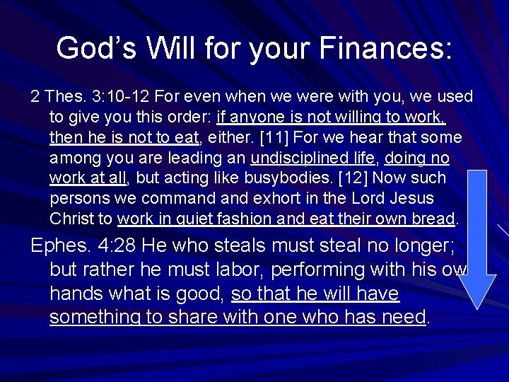 God’s Will for your Finances: 2 Thes. 3: 10 -12 For even when we