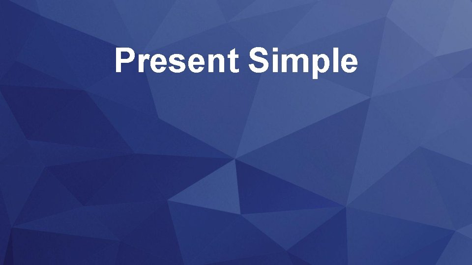 Present Simple 