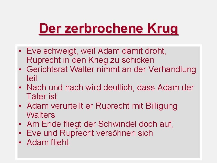 Der zerbrochene Krug • Eve schweigt, weil Adam damit droht, Ruprecht in den Krieg