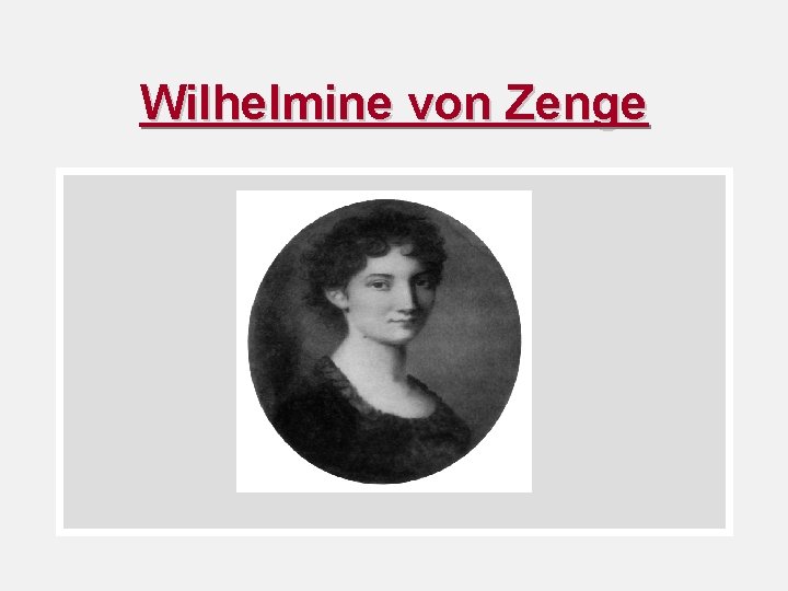 Wilhelmine von Zenge 