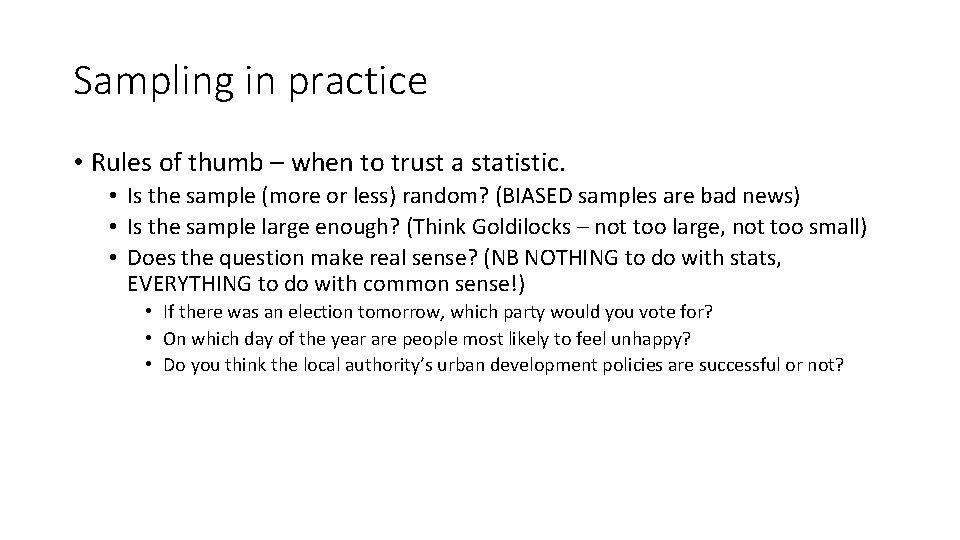 Sampling in practice • Rules of thumb – when to trust a statistic. •