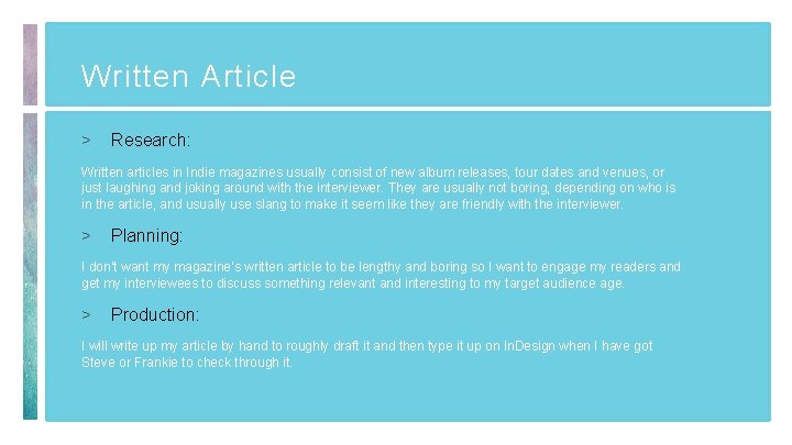 Written Article > Research: Written articles in Indie magazines usually consist of new album