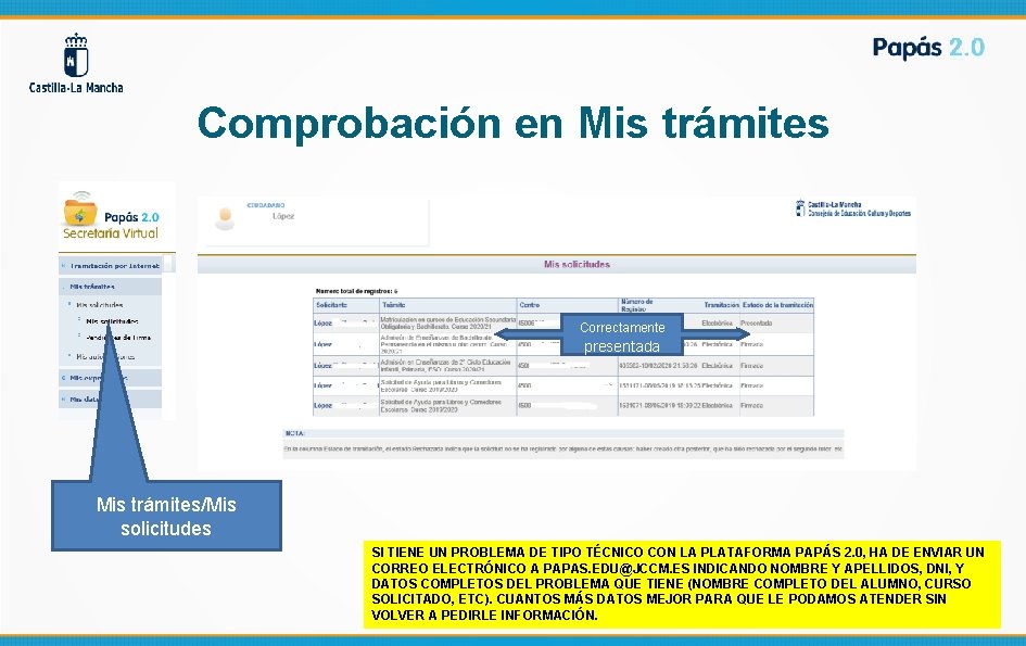 Comprobación en Mis trámites Correctamente presentada Mis trámites/Mis solicitudes SI TIENE UN PROBLEMA DE