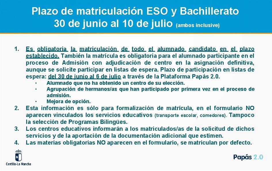 Plazo de matriculación ESO y Bachillerato 30 de junio al 10 de julio (ambos