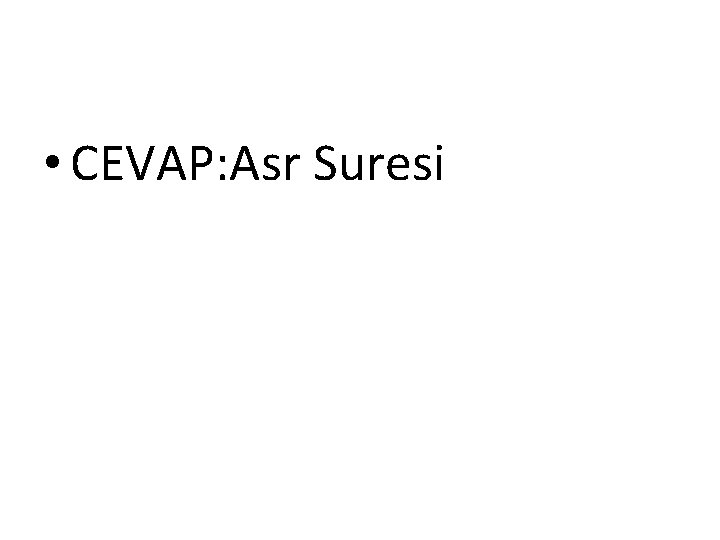  • CEVAP: Asr Suresi 