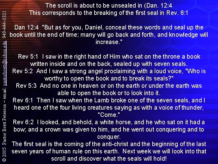 © 2005 Pastor Brett Peterson – email: pastorbrett@ccbcu. edu 949 -444 -0321 The scroll