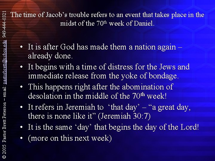 © 2005 Pastor Brett Peterson – email: pastorbrett@ccbcu. edu 949 -444 -0321 The time