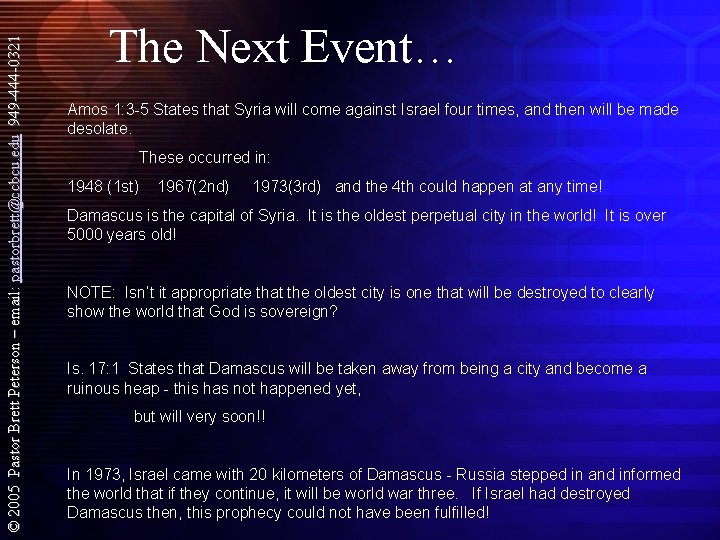 © 2005 Pastor Brett Peterson – email: pastorbrett@ccbcu. edu 949 -444 -0321 The Next