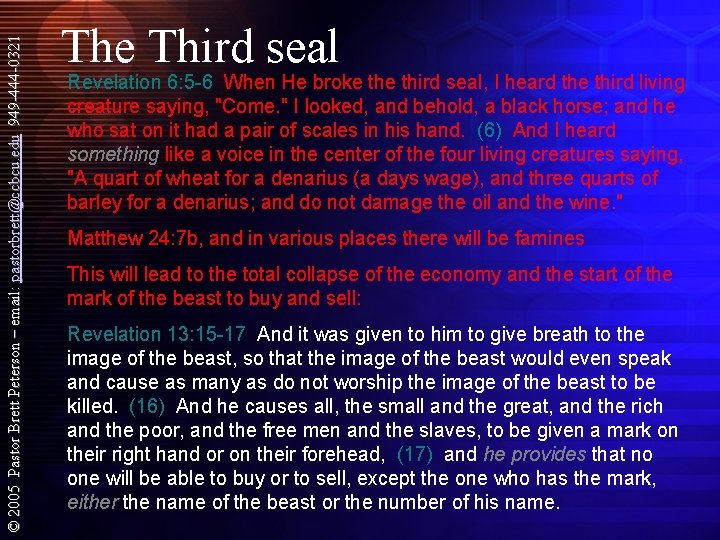 © 2005 Pastor Brett Peterson – email: pastorbrett@ccbcu. edu 949 -444 -0321 The Third