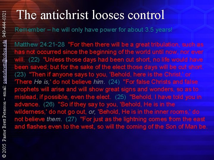 © 2005 Pastor Brett Peterson – email: pastorbrett@ccbcu. edu 949 -444 -0321 The antichrist